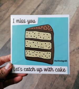 Square Greeting Card - I Miss You. Let's Catch Up With Cake