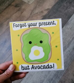 Square Greeting Card - Forgot Your Present But Avocado!