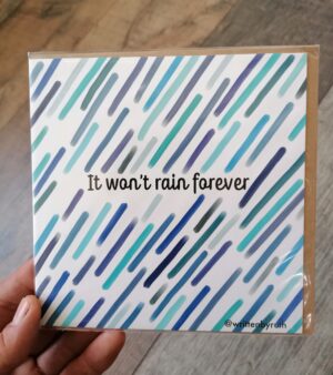 Square Greeting Card - It Won't Rain Forever