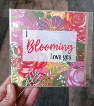 Square Greeting Card - I Blooming Love You