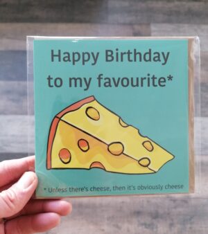 Square Greeting Card - Happy Birthday To My Favourite Cheese