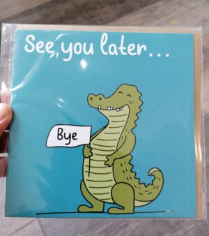 Square Greeting Card - See You Later...(Alligator)