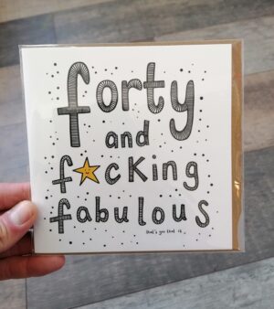 Square Greeting Card - Forty And F*cking Fabulous (124106)