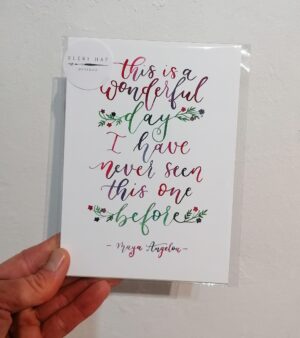5"x 7" Print - "This Is A Wonderful Day..." Quote By Maya Angelou (#P-TIAWD-5x7)