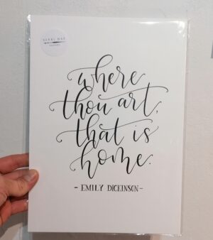 A3 Print - "Where Thou Art, That Is Home" Quote By Emily Dickinson (#P-WTA-A3)