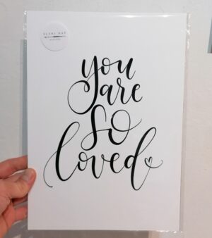A4 Print - "You Are So Loved" (#P-YASL-A4)