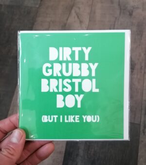 14cm x 14cm Square Greeting Card - "Dirty Grubby Bristol Boy (But I Like You)"(128043)