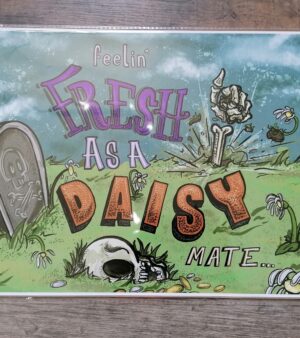 A3 Digital Print - Feelin' Fresh As A Daisy Mate...